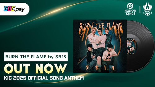 Relased! Honor of Kings KIC 2025 Anthem “Burn the Flame” in Collaboration with SB19
